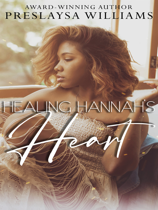 Title details for Healing Hannah's Heart by Preslaysa Williams - Available
